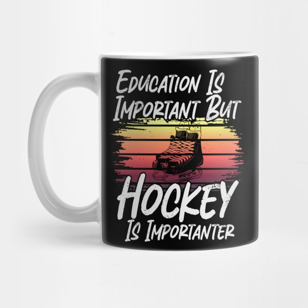 Funny Education Is Important But Hockey Is Importanter by ARTBYHM